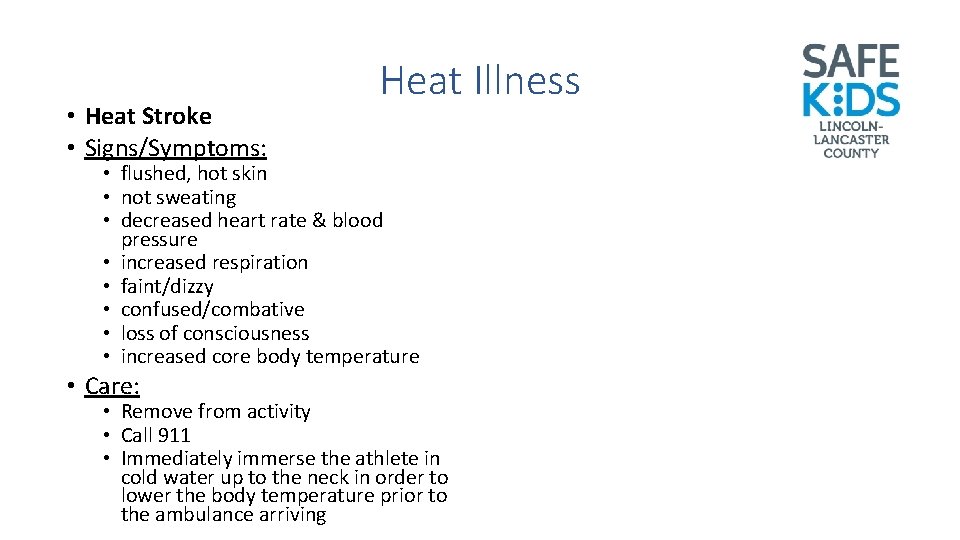  • Heat Stroke • Signs/Symptoms: Heat Illness • flushed, hot skin • not