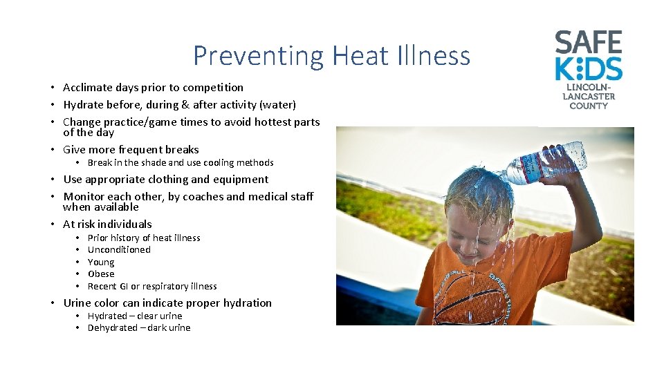 Preventing Heat Illness • Acclimate days prior to competition • Hydrate before, during &