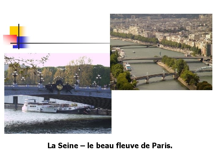 La Seine – le beau fleuve de Paris. 