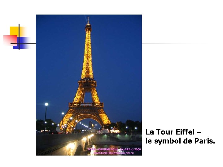 La Tour Eiffel – le symbol de Paris. 