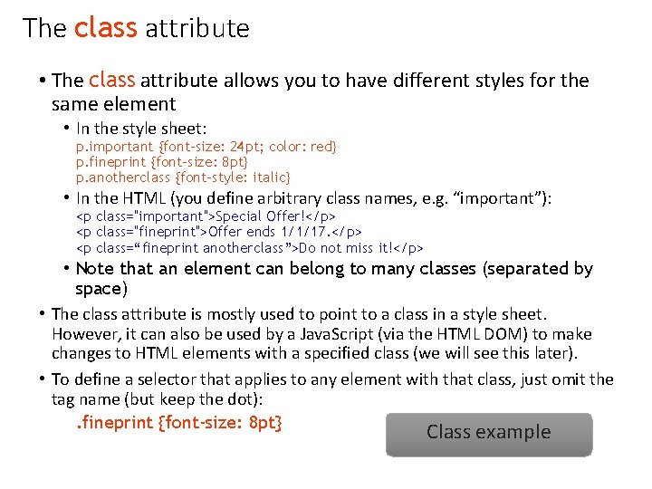 The class attribute • The class attribute allows you to have different styles for The class attribute • The class attribute allows you to have different styles for