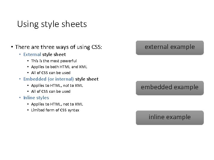 Using style sheets • There are three ways of using CSS: external example •