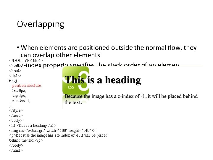 Overlapping • When elements are positioned outside the normal flow, they can overlap other