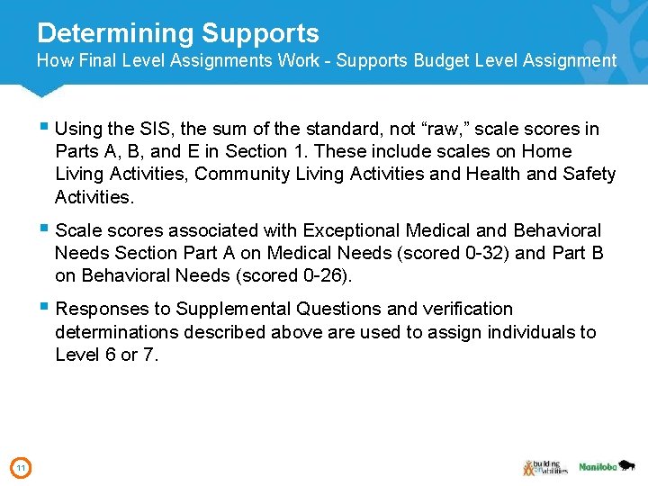 Determining Supports How Final Level Assignments Work - Supports Budget Level Assignment § Using