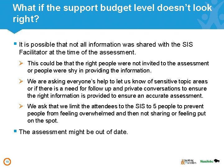 What if the support budget level doesn’t look right? § It is possible that
