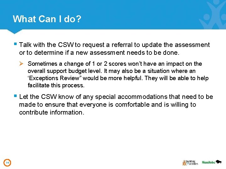 What Can I do? § Talk with the CSW to request a referral to