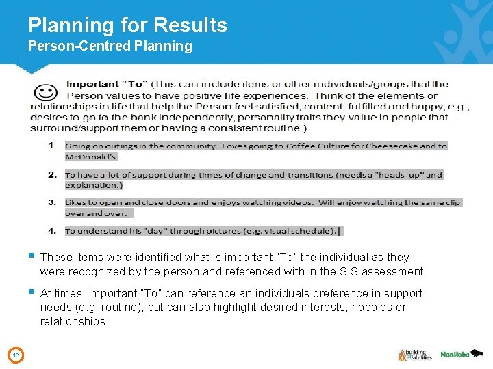 Planning for Results Person-Centred Planning 16 § These items were identified what is important
