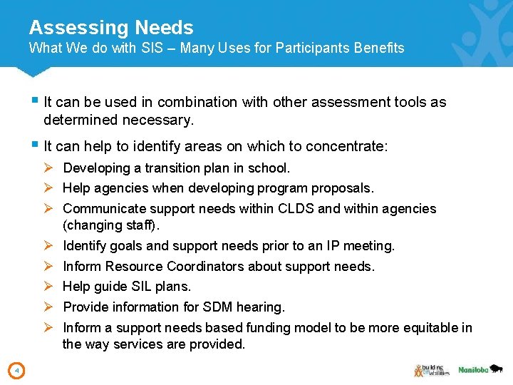 Assessing Needs What We do with SIS – Many Uses for Participants Benefits §