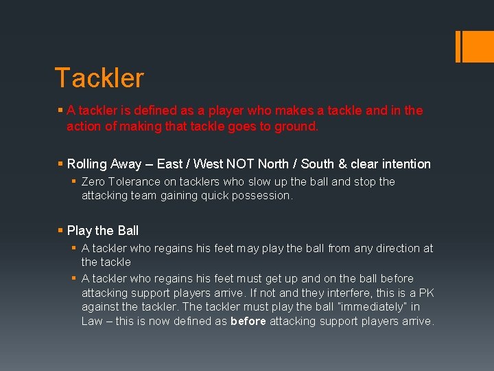 Tackler § A tackler is defined as a player who makes a tackle and