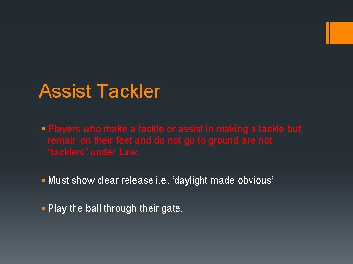 Assist Tackler § Players who make a tackle or assist in making a tackle