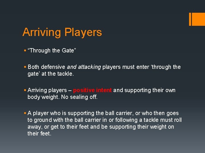 Arriving Players § “Through the Gate” § Both defensive and attacking players must enter