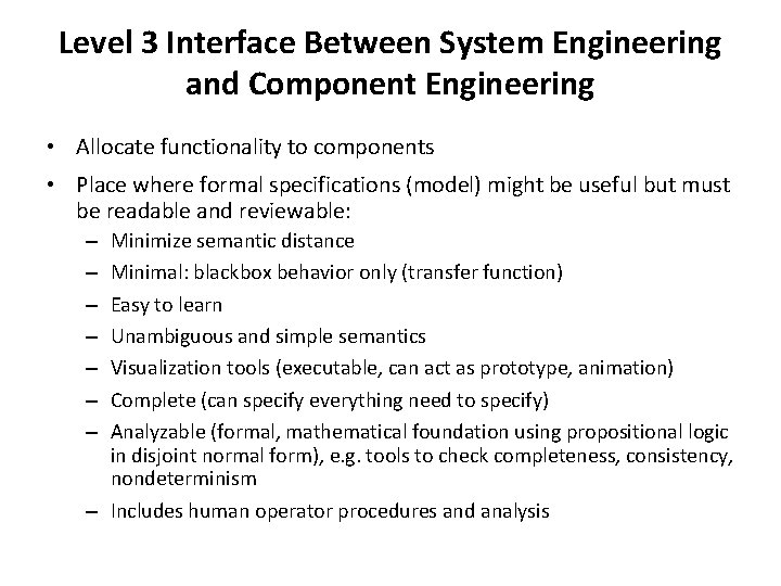 Level 3 Interface Between System Engineering and Component Engineering • Allocate functionality to components