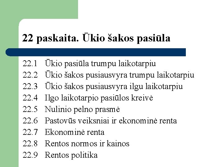 22 paskaita. Ūkio šakos pasiūla 22. 1 22. 2 22. 3 22. 4 22.