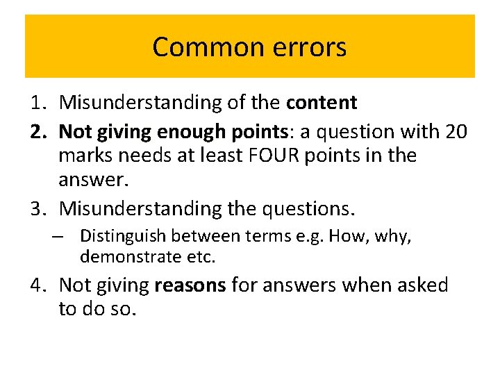 Common errors 1. Misunderstanding of the content 2. Not giving enough points: points a
