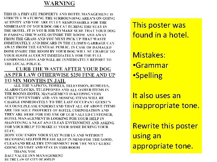 This poster was found in a hotel. Mistakes: • Grammar • Spelling It also