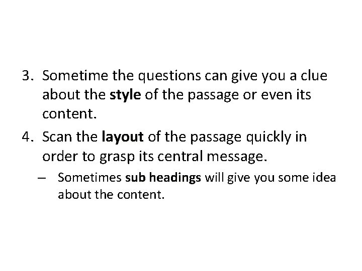 3. Sometime the questions can give you a clue about the style of the