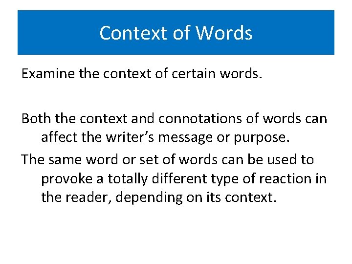 Context of Words Examine the context of certain words. Both the context and connotations