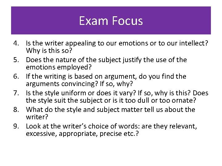 Exam Focus 4. Is the writer appealing to our emotions or to our intellect?