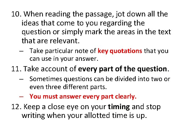 10. When reading the passage, jot down all the ideas that come to you