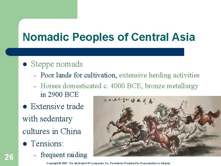 Nomadic Peoples of Central Asia l Steppe nomads – – Poor lands for cultivation,