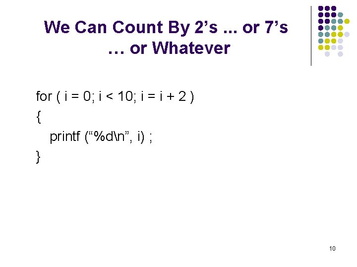 We Can Count By 2’s. . . or 7’s … or Whatever for (