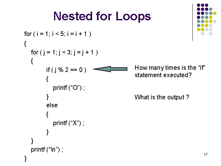 Nested for Loops for ( i = 1; i < 5; i = i