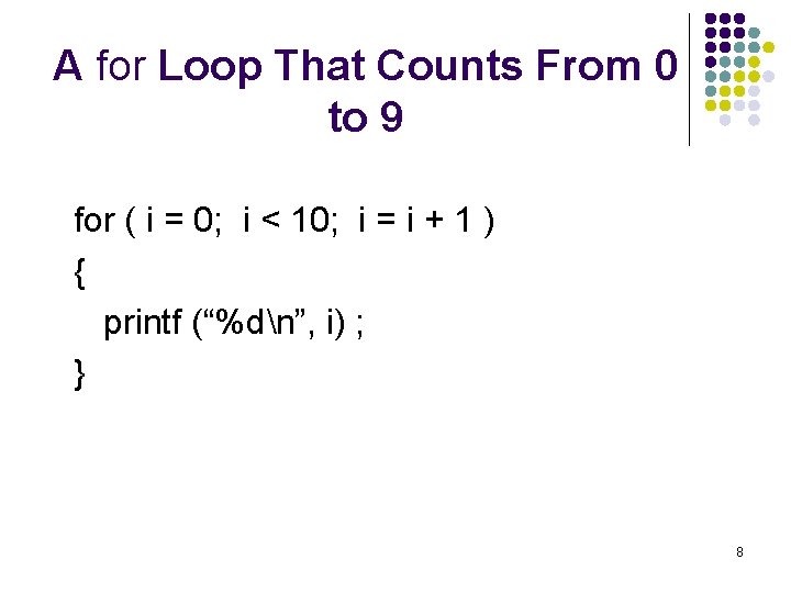 A for Loop That Counts From 0 to 9 for ( i = 0;