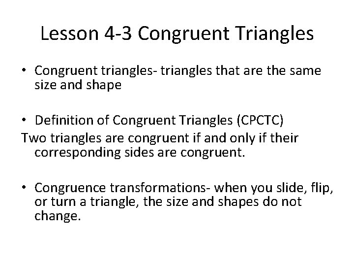 Lesson 4 -3 Congruent Triangles • Congruent triangles- triangles that are the same size
