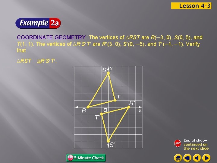 COORDINATE GEOMETRY The vertices of RST are R(─3, 0), S(0, 5), and T(1, 1).