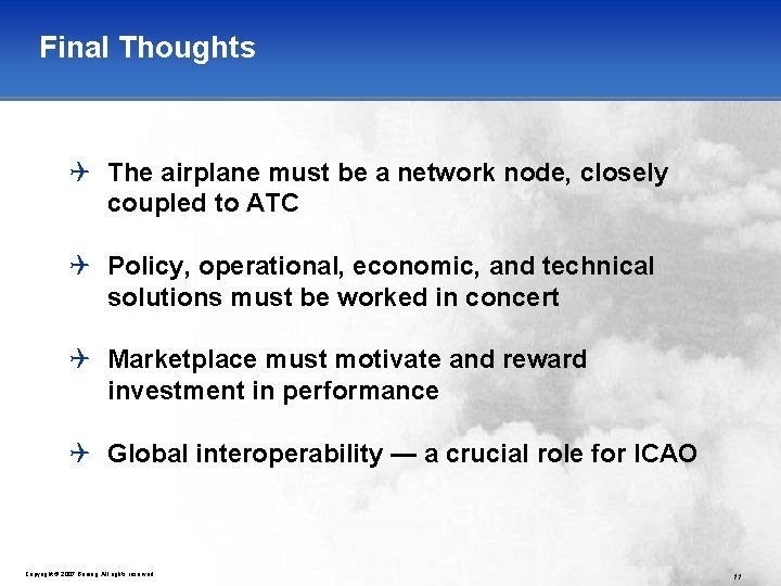 Final Thoughts Q The airplane must be a network node, closely coupled to ATC