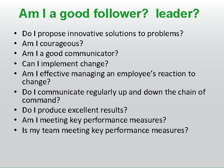 Am I a good follower? leader? • • • Do I propose innovative solutions