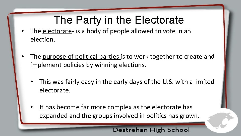 The Party in the Electorate • The electorate- is a body of people allowed