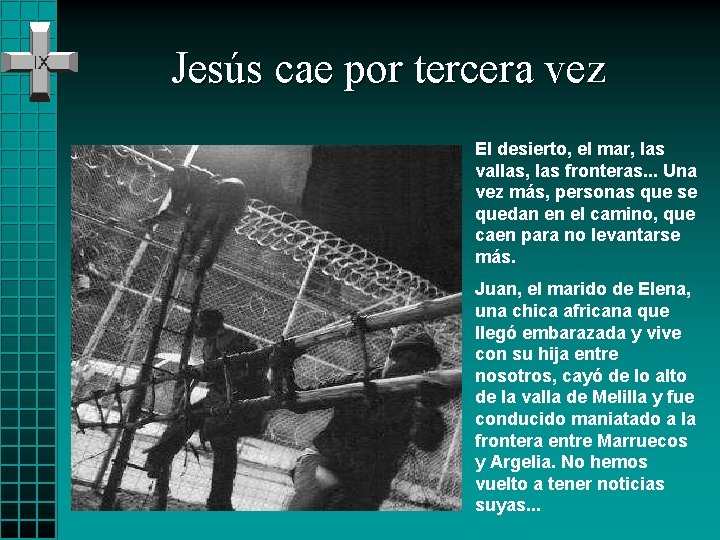 Jesús cae por tercera vez El desierto, el mar, las vallas, las fronteras. .