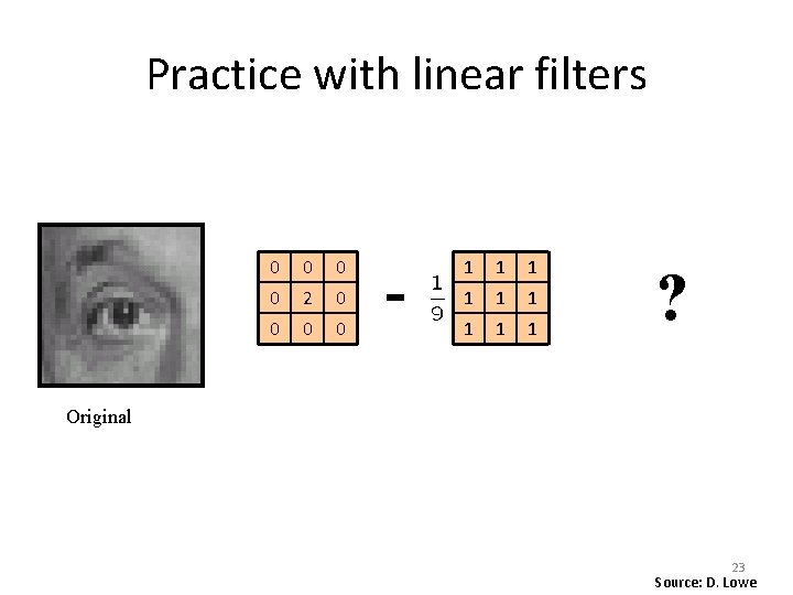 Practice with linear filters 0 0 2 0 0 - 1 1 1 1