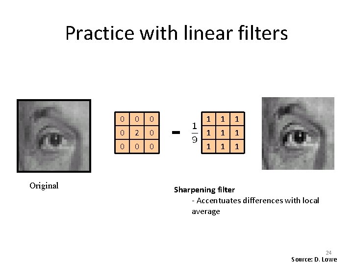 Practice with linear filters Original 0 0 2 0 0 - 1 1 1