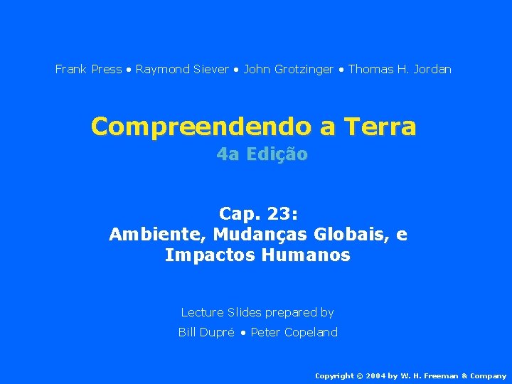 Frank Press • Raymond Siever • John Grotzinger • Thomas H. Jordan Compreendendo a