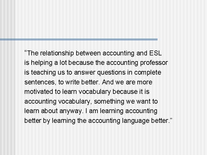 “The relationship between accounting and ESL is helping a lot because the accounting professor