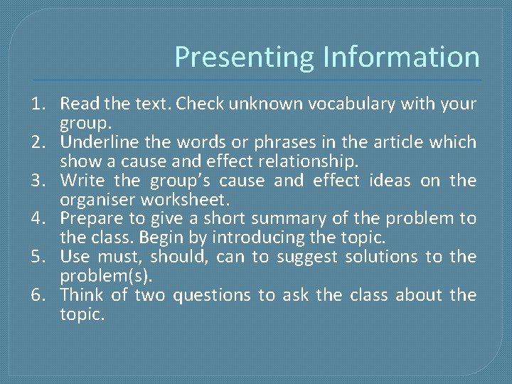 Presenting Information 1. Read the text. Check unknown vocabulary with your group. 2. Underline Presenting Information 1. Read the text. Check unknown vocabulary with your group. 2. Underline