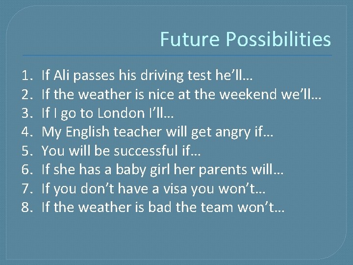 Future Possibilities 1. 2. 3. 4. 5. 6. 7. 8. If Ali passes his Future Possibilities 1. 2. 3. 4. 5. 6. 7. 8. If Ali passes his