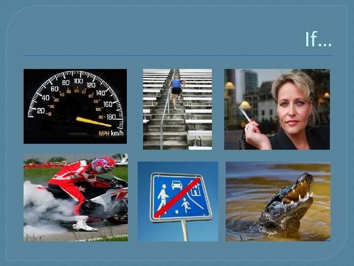 If… If…