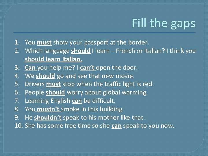 Fill the gaps 1. You must show your passport at the border. 2. Which Fill the gaps 1. You must show your passport at the border. 2. Which