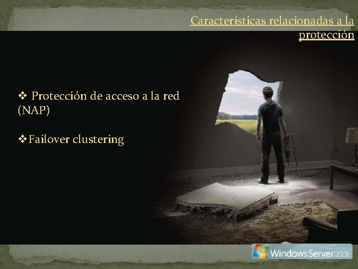 Características relacionadas a la protección v Protección de acceso a la red (NAP) v.