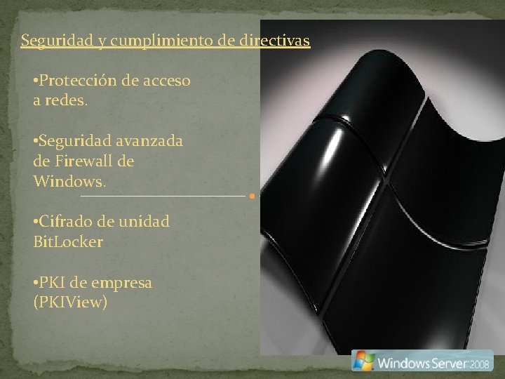 Seguridad y cumplimiento de directivas • Protección de acceso a redes. • Seguridad avanzada