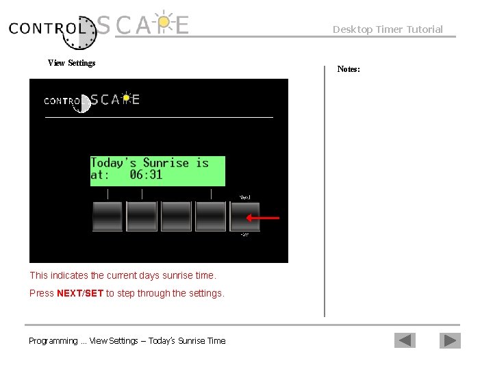 Desktop Timer Tutorial View Settings This indicates the current days sunrise time. Press NEXT/SET