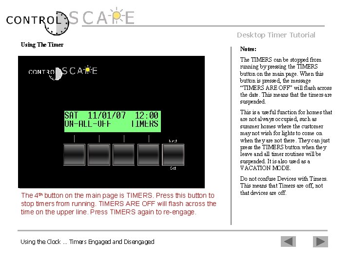 Desktop Timer Tutorial Using The Timer Notes: The TIMERS can be stopped from running