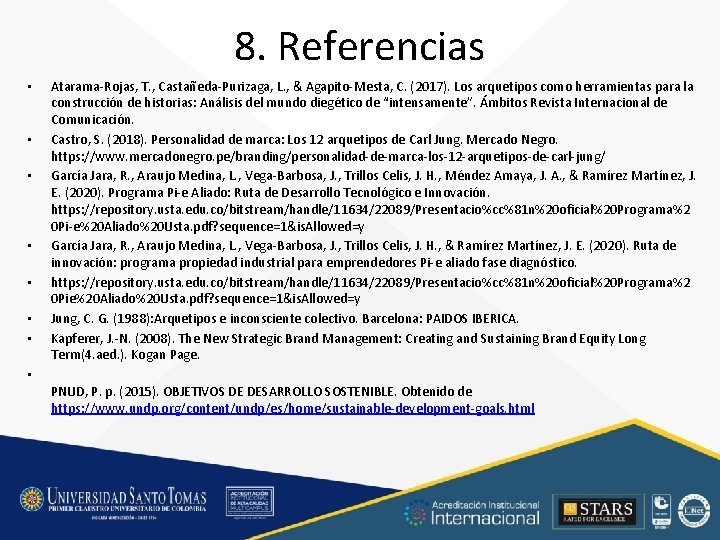 8. Referencias • • Atarama-Rojas, T. , Castañeda-Purizaga, L. , & Agapito-Mesta, C. (2017).