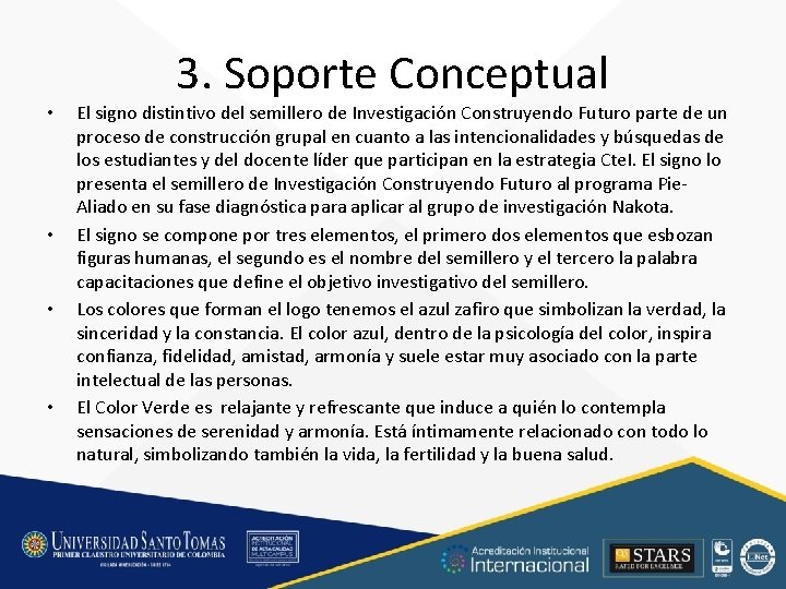  • • 3. Soporte Conceptual El signo distintivo del semillero de Investigación Construyendo