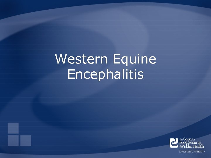 Western Equine Encephalitis 