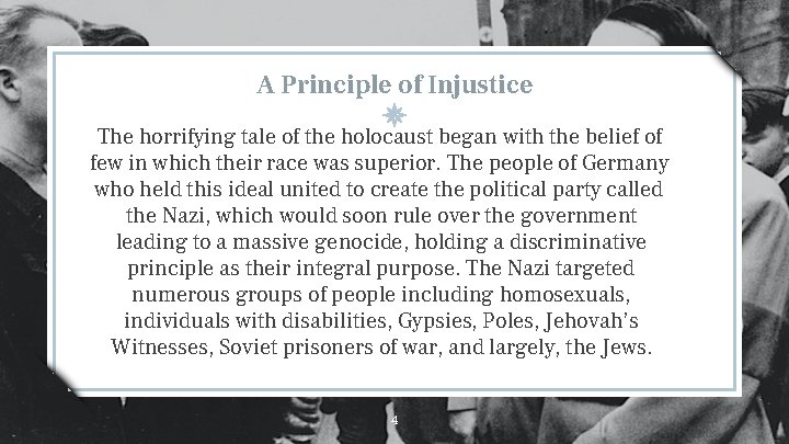 A Principle of Injustice The horrifying tale of the holocaust began with the belief