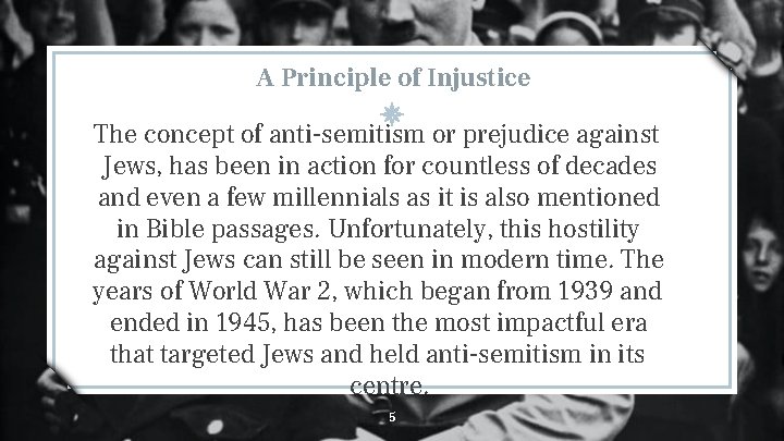 A Principle of Injustice The concept of anti-semitism or prejudice against Jews, has been